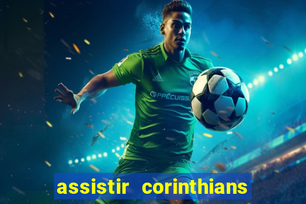 assistir corinthians fut max